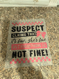 Suspect Not Fine