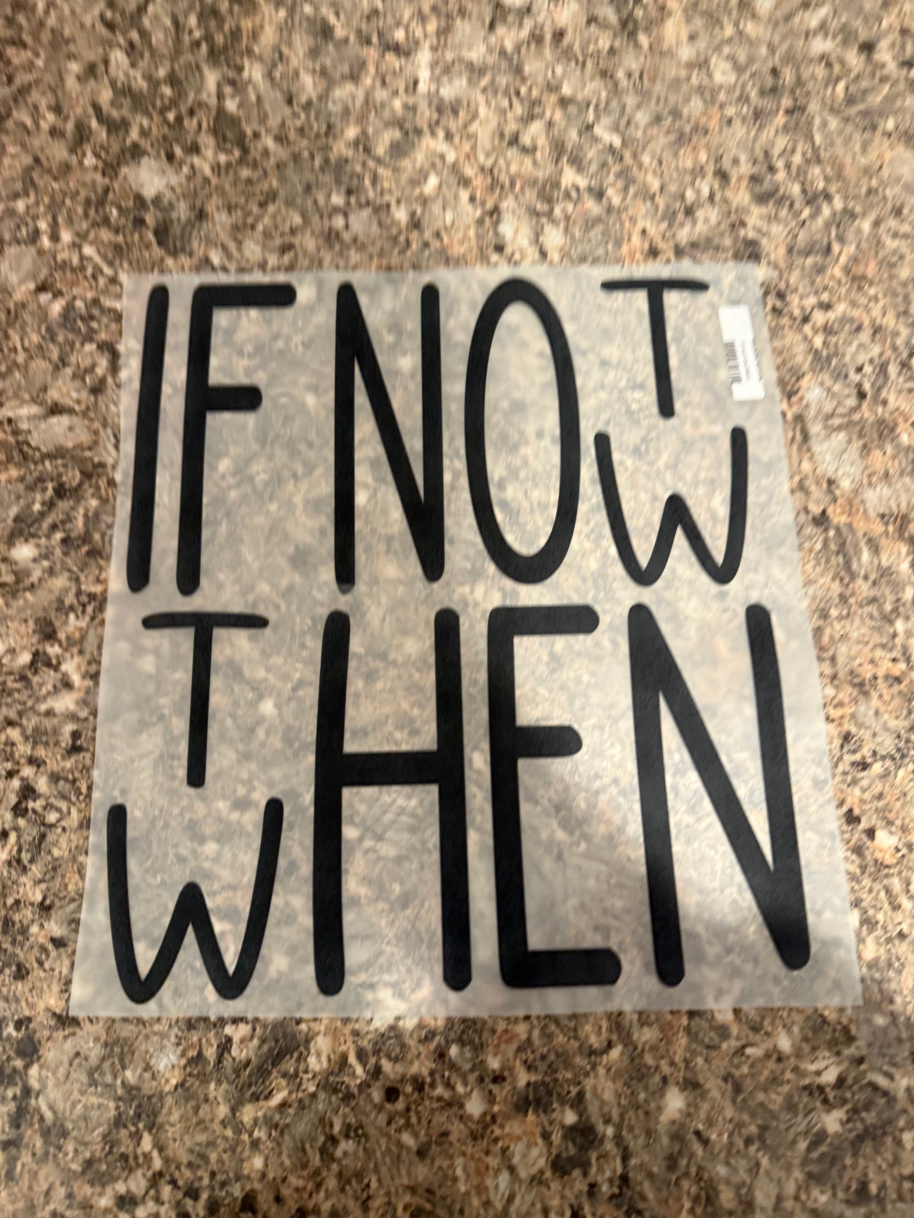 If Not Now Then When