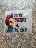 Were Friends Til The End #24